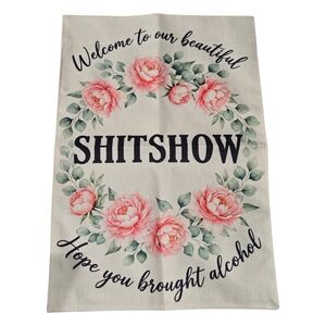 Garden Flag - Burlap Sign - Floral Funny Welcome 12x18 NWT